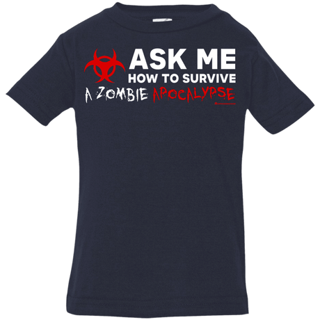 Ask Me How To Survive A Zombie Apocalypse Infant Premium T-Shirt