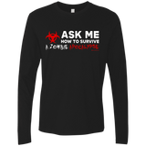 T-Shirts Black / Small Ask Me How To Survive A Zombie Apocalypse Men's Premium Long Sleeve