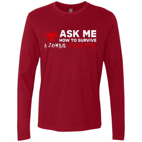 T-Shirts Cardinal / Small Ask Me How To Survive A Zombie Apocalypse Men's Premium Long Sleeve