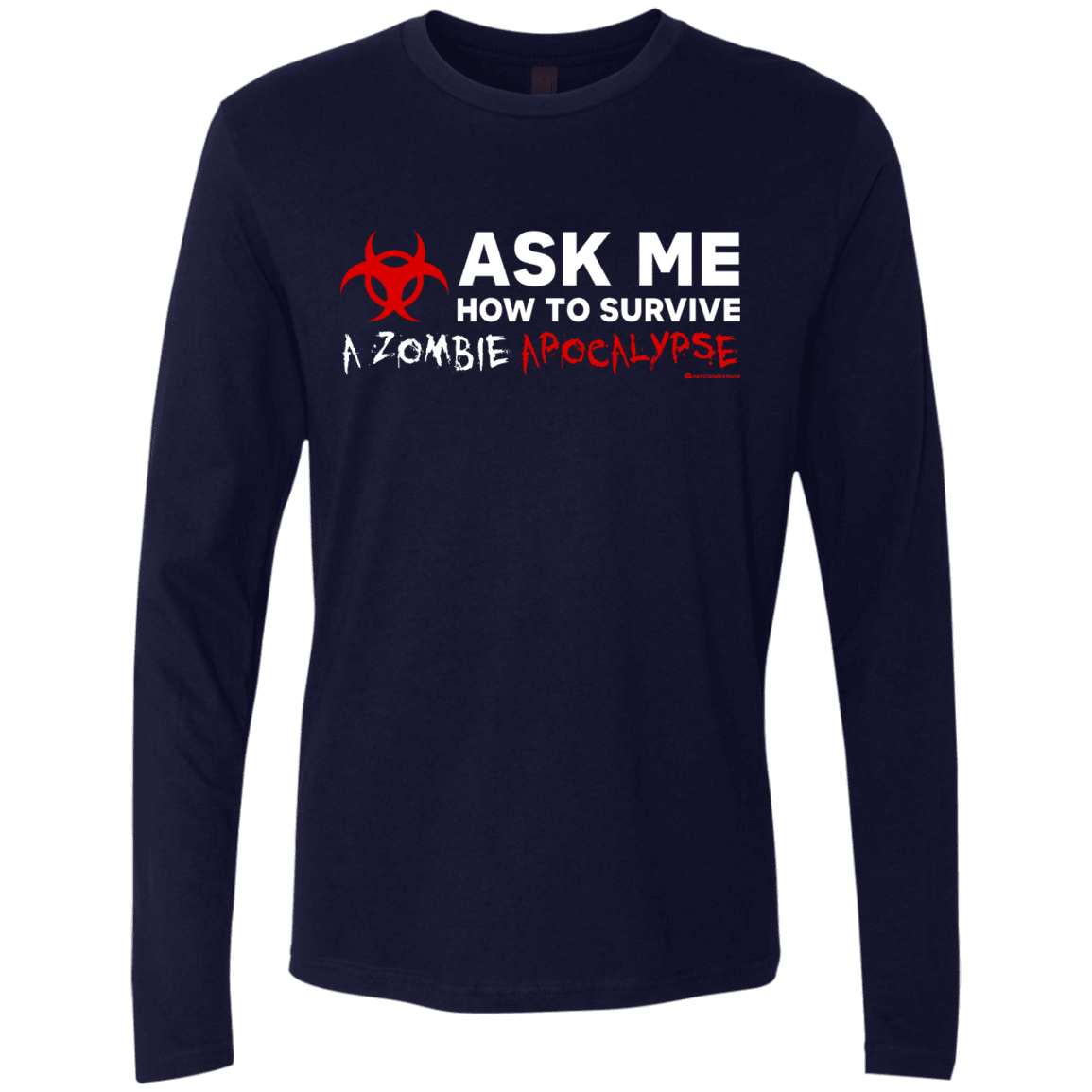 T-Shirts Midnight Navy / Small Ask Me How To Survive A Zombie Apocalypse Men's Premium Long Sleeve