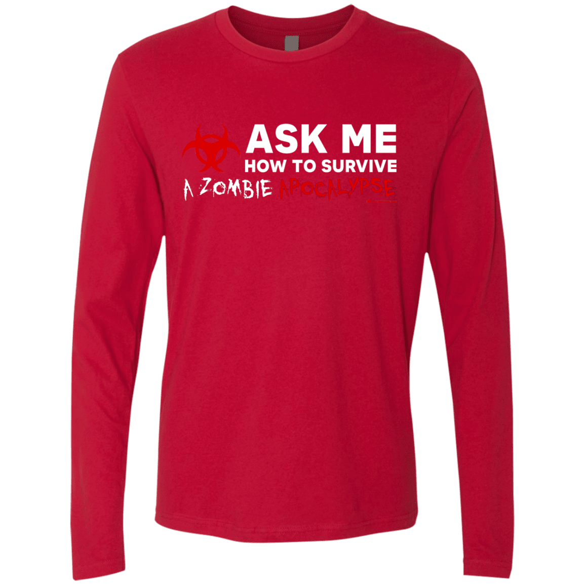 T-Shirts Red / Small Ask Me How To Survive A Zombie Apocalypse Men's Premium Long Sleeve