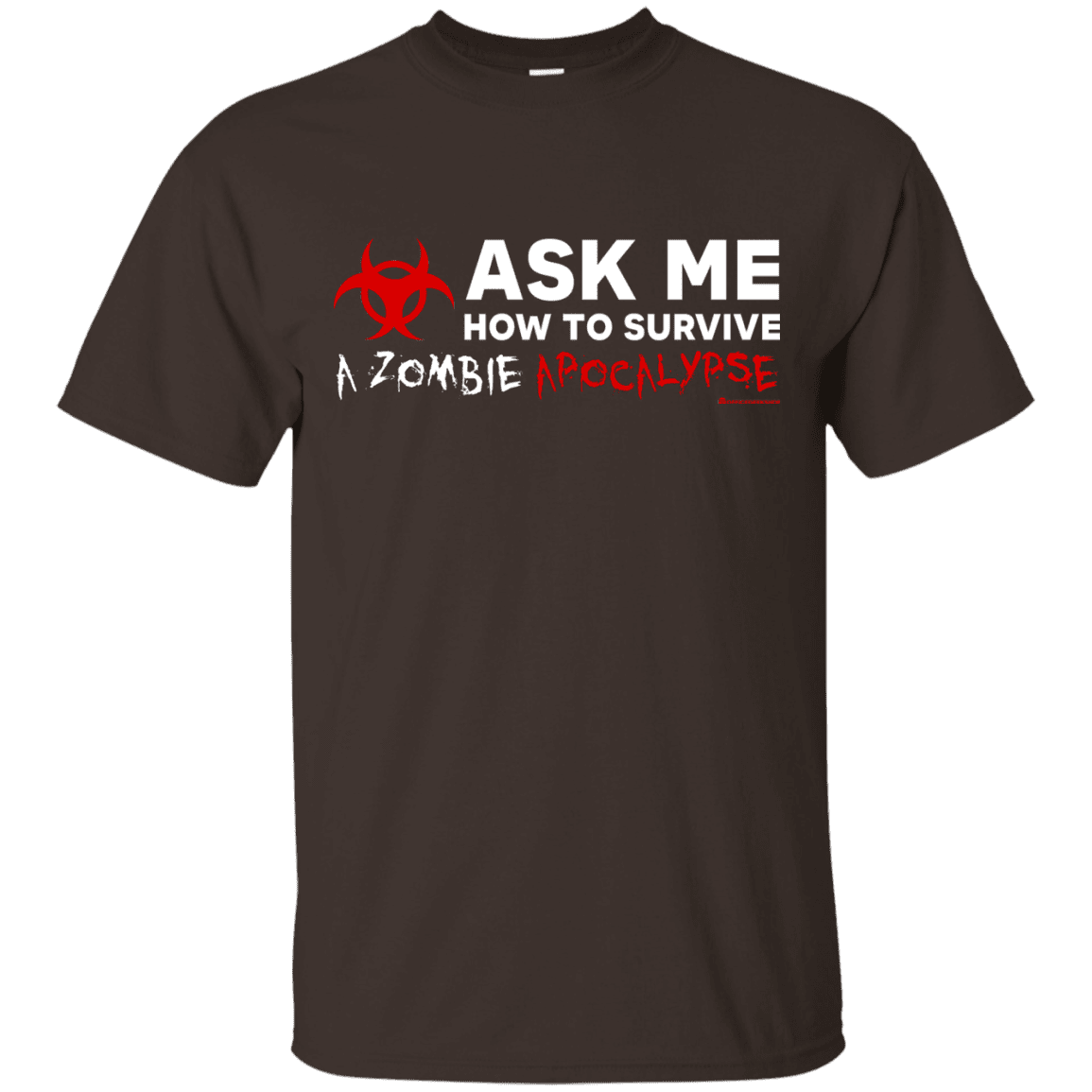 T-Shirts Dark Chocolate / Small Ask Me How To Survive A Zombie Apocalypse T-Shirt