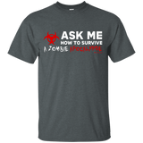 T-Shirts Dark Heather / Small Ask Me How To Survive A Zombie Apocalypse T-Shirt
