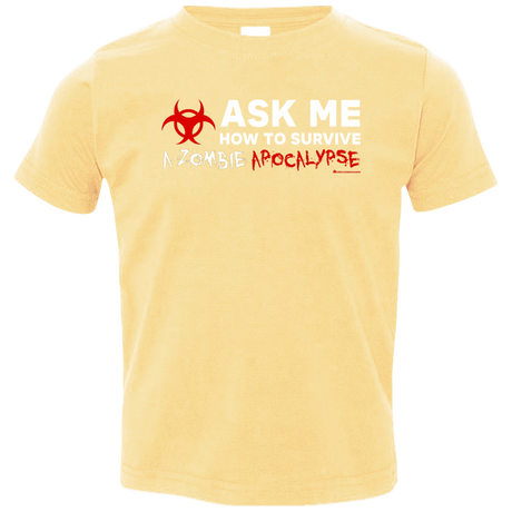 T-Shirts Butter / 2T Ask Me How To Survive A Zombie Apocalypse Toddler Premium T-Shirt