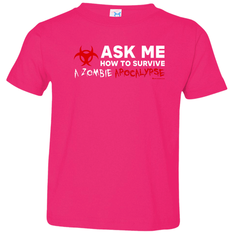 T-Shirts Hot Pink / 2T Ask Me How To Survive A Zombie Apocalypse Toddler Premium T-Shirt