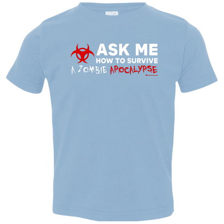 T-Shirts Light Blue / 2T Ask Me How To Survive A Zombie Apocalypse Toddler Premium T-Shirt