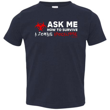 T-Shirts Navy / 2T Ask Me How To Survive A Zombie Apocalypse Toddler Premium T-Shirt