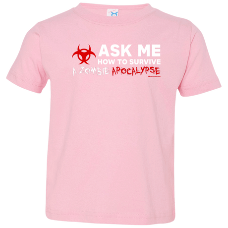 T-Shirts Pink / 2T Ask Me How To Survive A Zombie Apocalypse Toddler Premium T-Shirt