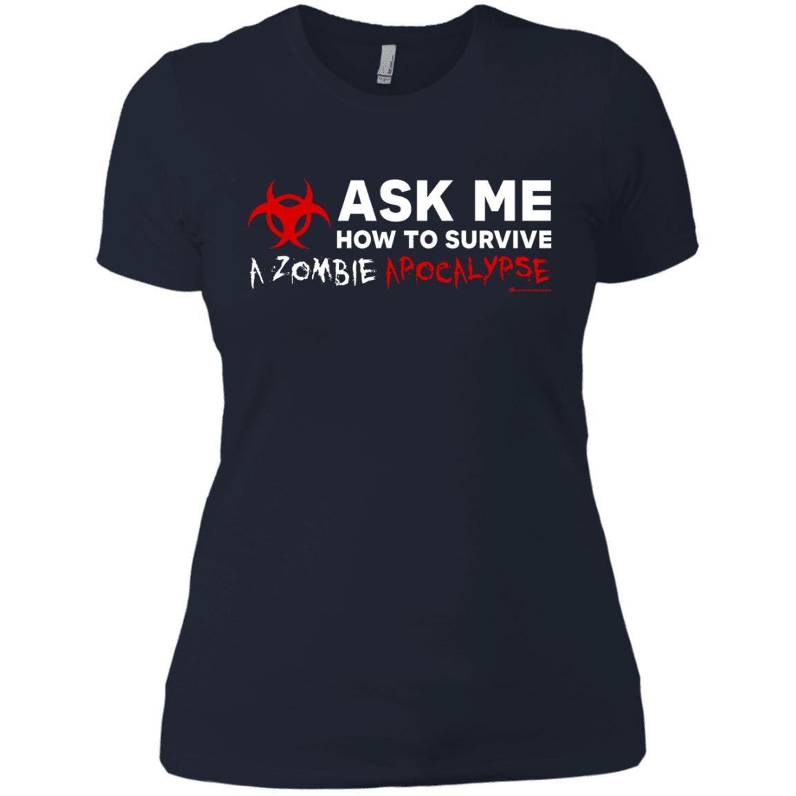 T-Shirts Midnight Navy / X-Small Ask Me How To Survive A Zombie Apocalypse Women's Premium T-Shirt
