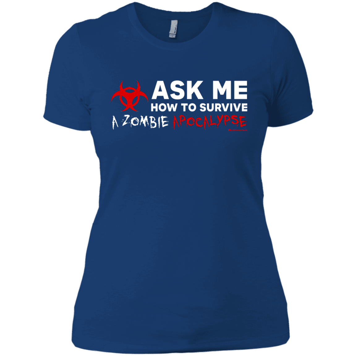 T-Shirts Royal / X-Small Ask Me How To Survive A Zombie Apocalypse Women's Premium T-Shirt