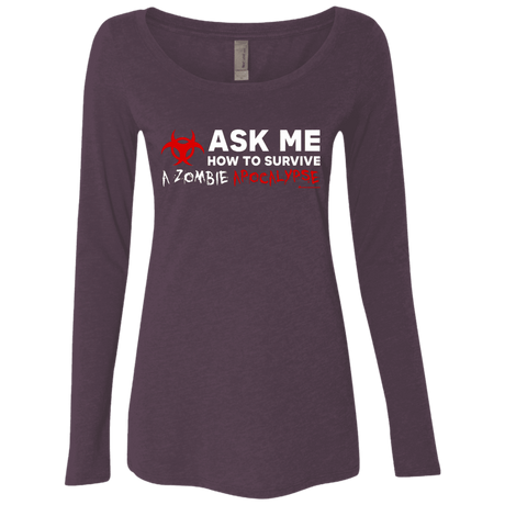 Ask Me How To Survive A Zombie Apocalypse Women's Triblend Long Sleeve Shirt