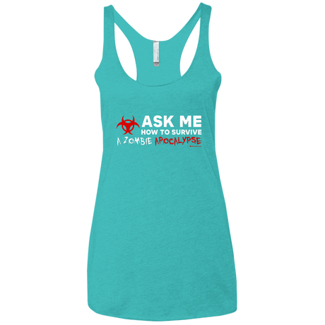 T-Shirts Tahiti Blue / X-Small Ask Me How To Survive A Zombie Apocalypse Women's Triblend Racerback Tank