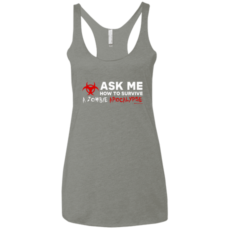 T-Shirts Venetian Grey / X-Small Ask Me How To Survive A Zombie Apocalypse Women's Triblend Racerback Tank