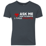 Ask Me How To Survive A Zombie Apocalypse Youth Triblend T-Shirt