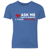Ask Me How To Survive A Zombie Apocalypse Youth Triblend T-Shirt