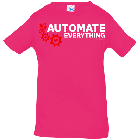 T-Shirts Hot Pink / 6 Months Automate Everything Infant Premium T-Shirt