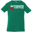 T-Shirts Kelly / 6 Months Automate Everything Infant Premium T-Shirt