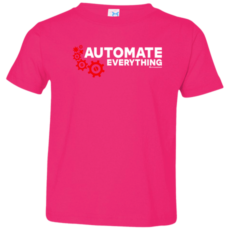 T-Shirts Hot Pink / 2T Automate Everything Toddler Premium T-Shirt