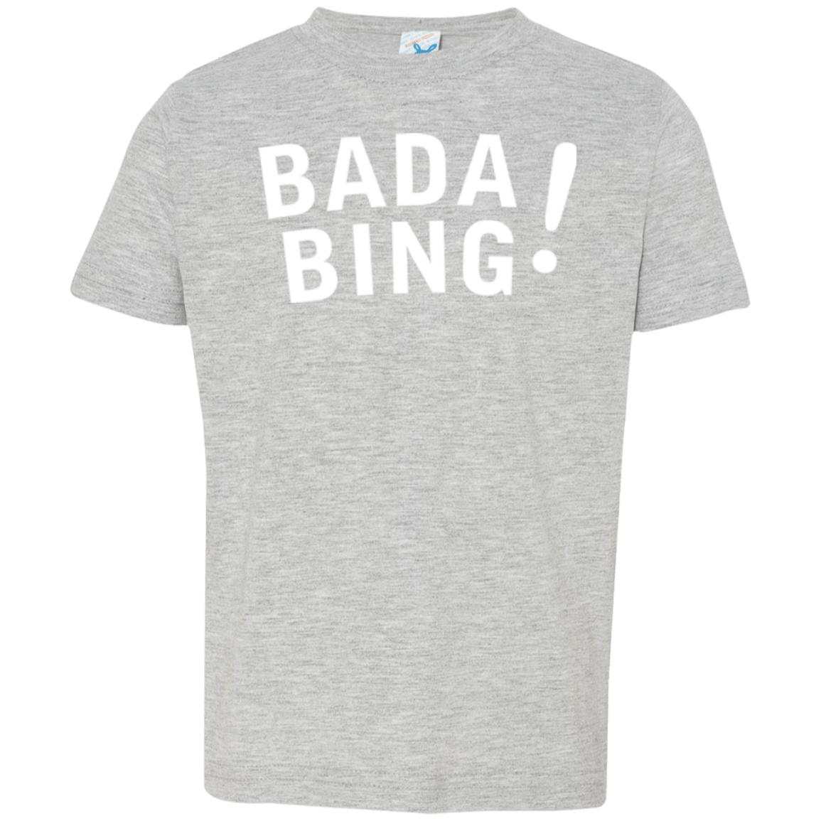 T-Shirts Heather / 2T Bada bing Toddler Premium T-Shirt