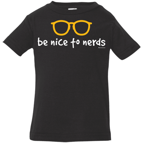 T-Shirts Black / 6 Months Be Nice To Nerds Infant Premium T-Shirt
