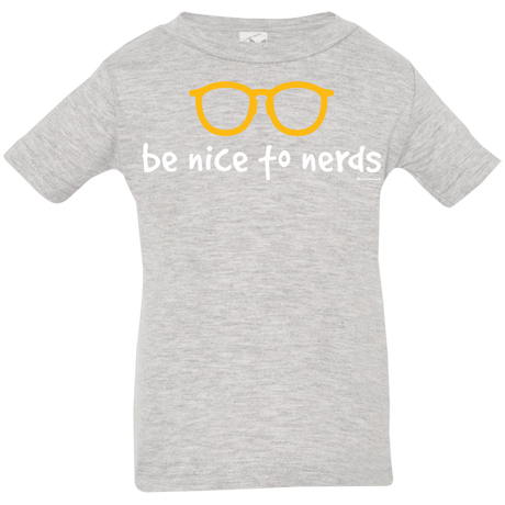 T-Shirts Heather Grey / 6 Months Be Nice To Nerds Infant Premium T-Shirt