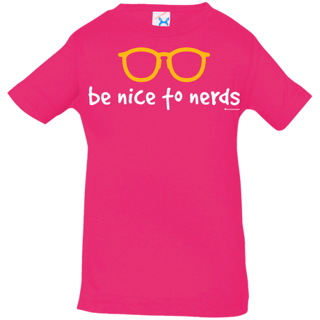 T-Shirts Hot Pink / 6 Months Be Nice To Nerds Infant Premium T-Shirt