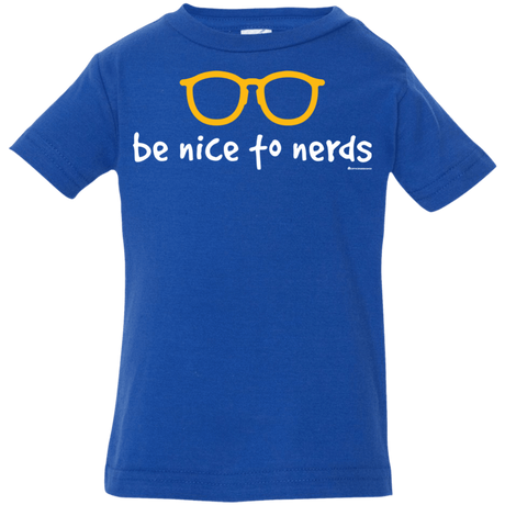 T-Shirts Royal / 6 Months Be Nice To Nerds Infant Premium T-Shirt