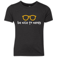 T-Shirts Vintage Black / YXS Be Nice To Nerds Youth Triblend T-Shirt