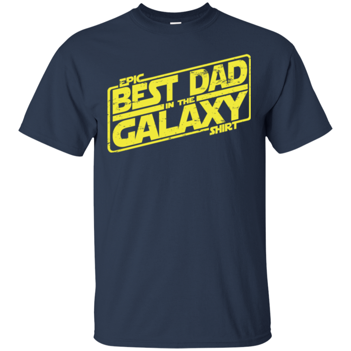 T-Shirts Navy / Small Best Dad in the Galaxy T-Shirt