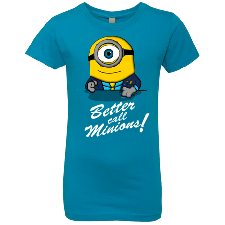 T-Shirts Turquoise / YXS Better Call Minons Girls Premium T-Shirt