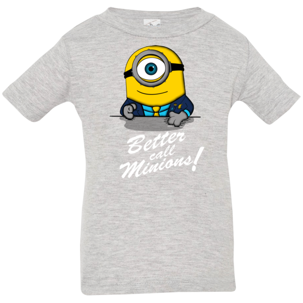 T-Shirts Heather / 6 Months Better Call Minons Infant Premium T-Shirt