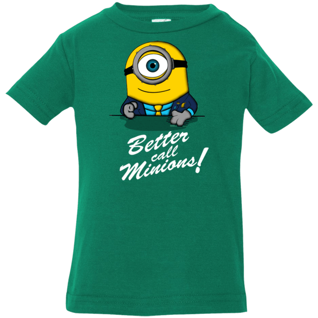 T-Shirts Kelly / 6 Months Better Call Minons Infant Premium T-Shirt
