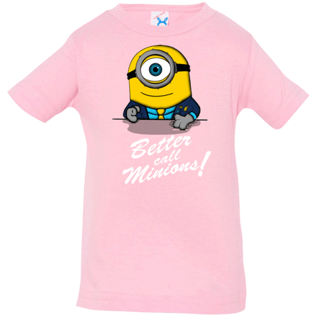 T-Shirts Pink / 6 Months Better Call Minons Infant Premium T-Shirt