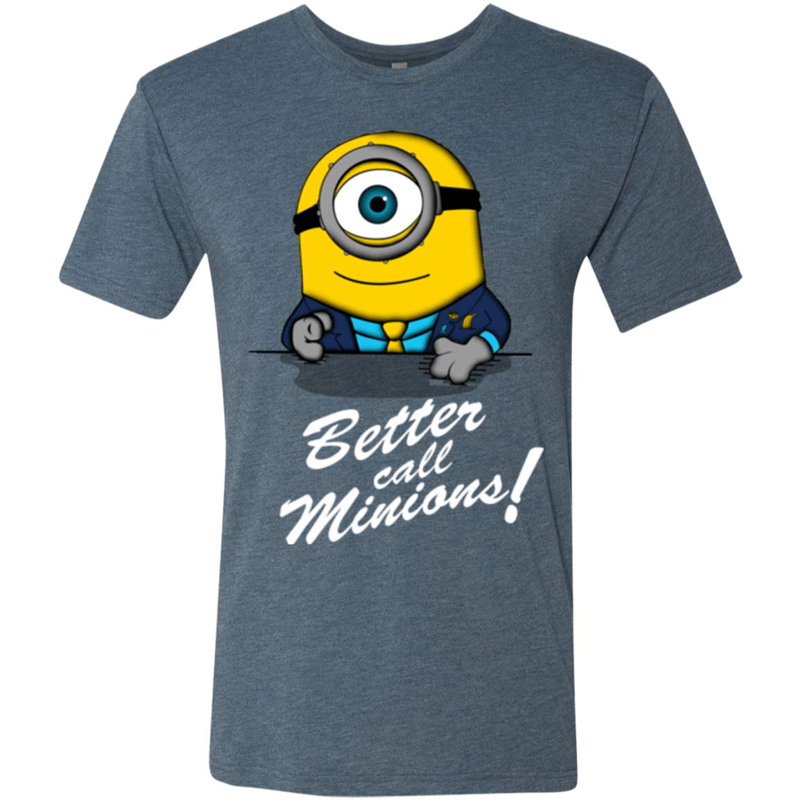 T-Shirts Indigo / Small Better Call Minons Men's Triblend T-Shirt
