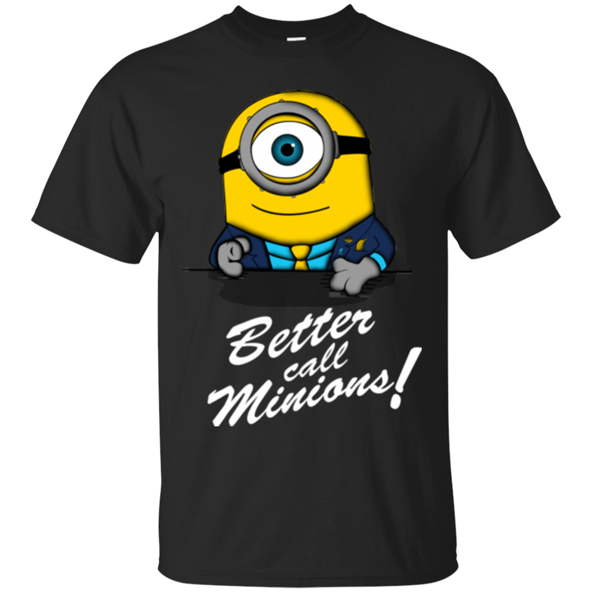 T-Shirts Black / Small Better Call Minons T-Shirt