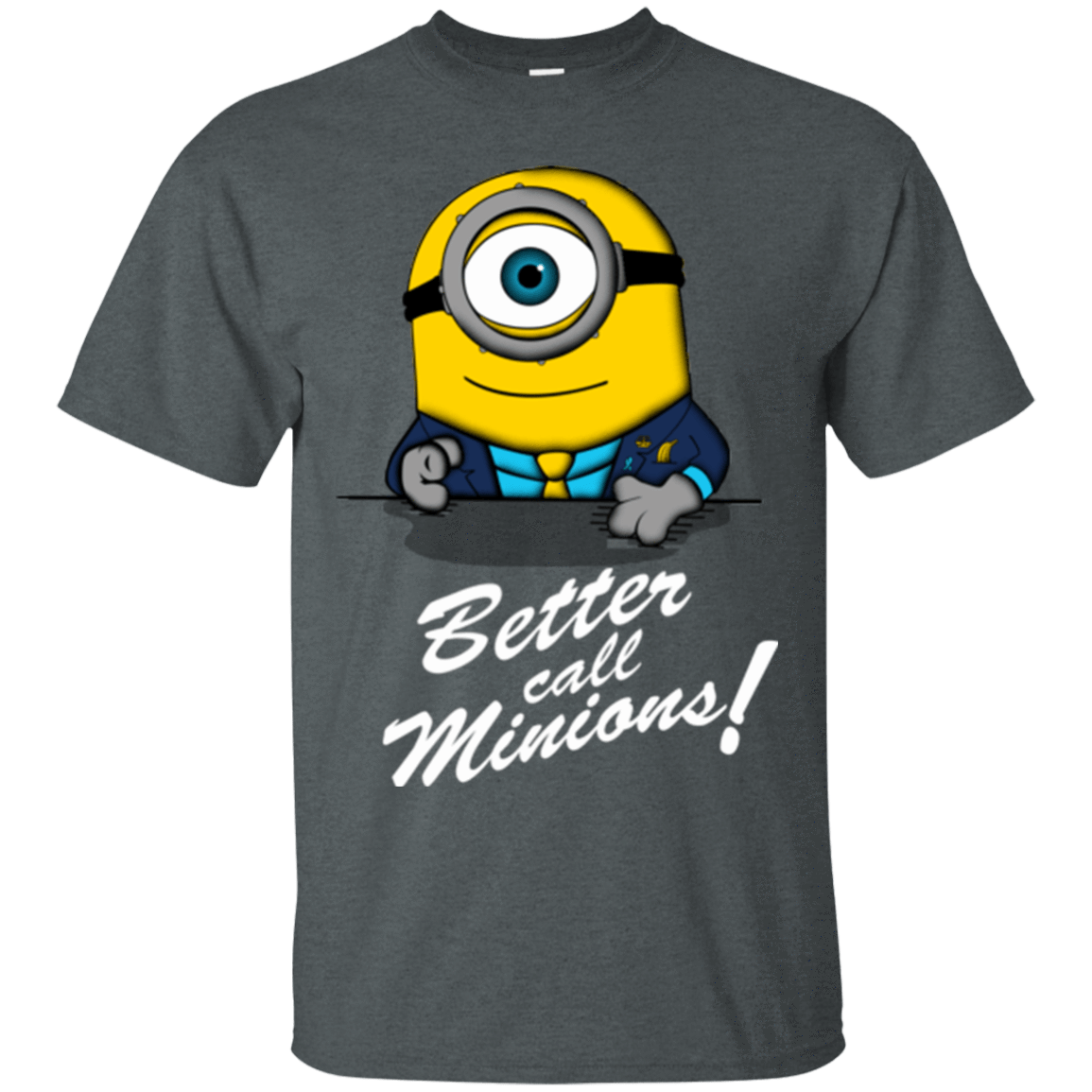 T-Shirts Dark Heather / Small Better Call Minons T-Shirt