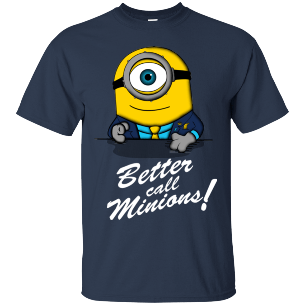 T-Shirts Navy / Small Better Call Minons T-Shirt