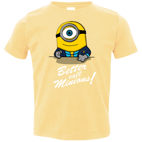 T-Shirts Butter / 2T Better Call Minons Toddler Premium T-Shirt