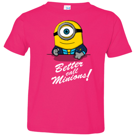T-Shirts Hot Pink / 2T Better Call Minons Toddler Premium T-Shirt