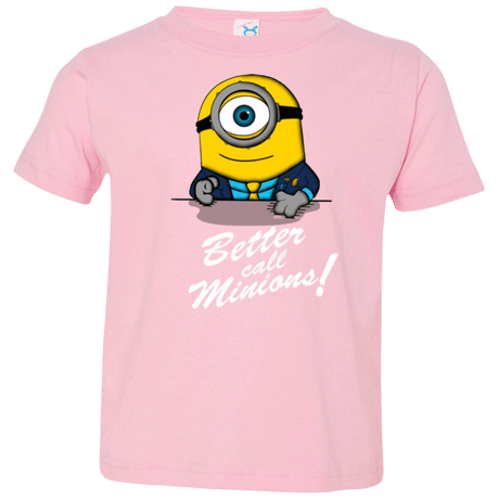 T-Shirts Pink / 2T Better Call Minons Toddler Premium T-Shirt