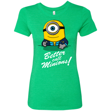 T-Shirts Envy / Small Better Call Minons Women's Triblend T-Shirt