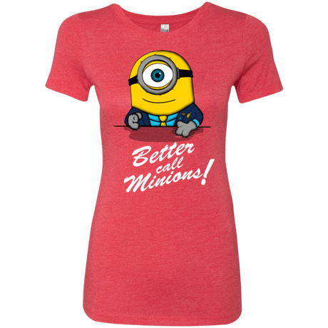 T-Shirts Vintage Red / Small Better Call Minons Women's Triblend T-Shirt