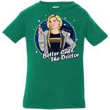 T-Shirts Kelly / 6 Months Better Call the Doctor Infant Premium T-Shirt