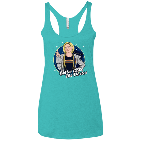 T-Shirts Tahiti Blue / X-Small Better Call the Doctor Women's Triblend Racerback Tank