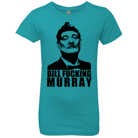 T-Shirts Tahiti Blue / YXS Bill fucking murray Girls Premium T-Shirt
