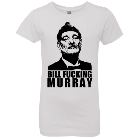 T-Shirts White / YXS Bill fucking murray Girls Premium T-Shirt