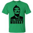 T-Shirts Irish Green / Small Bill fucking murray T-Shirt