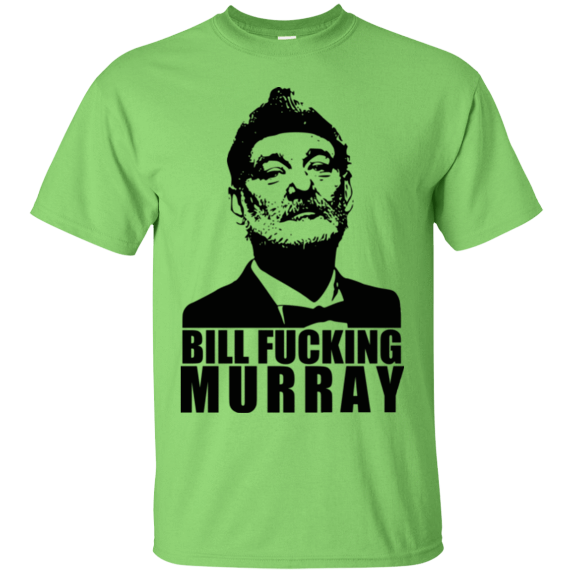 T-Shirts Lime / Small Bill fucking murray T-Shirt