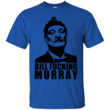 T-Shirts Royal / Small Bill fucking murray T-Shirt