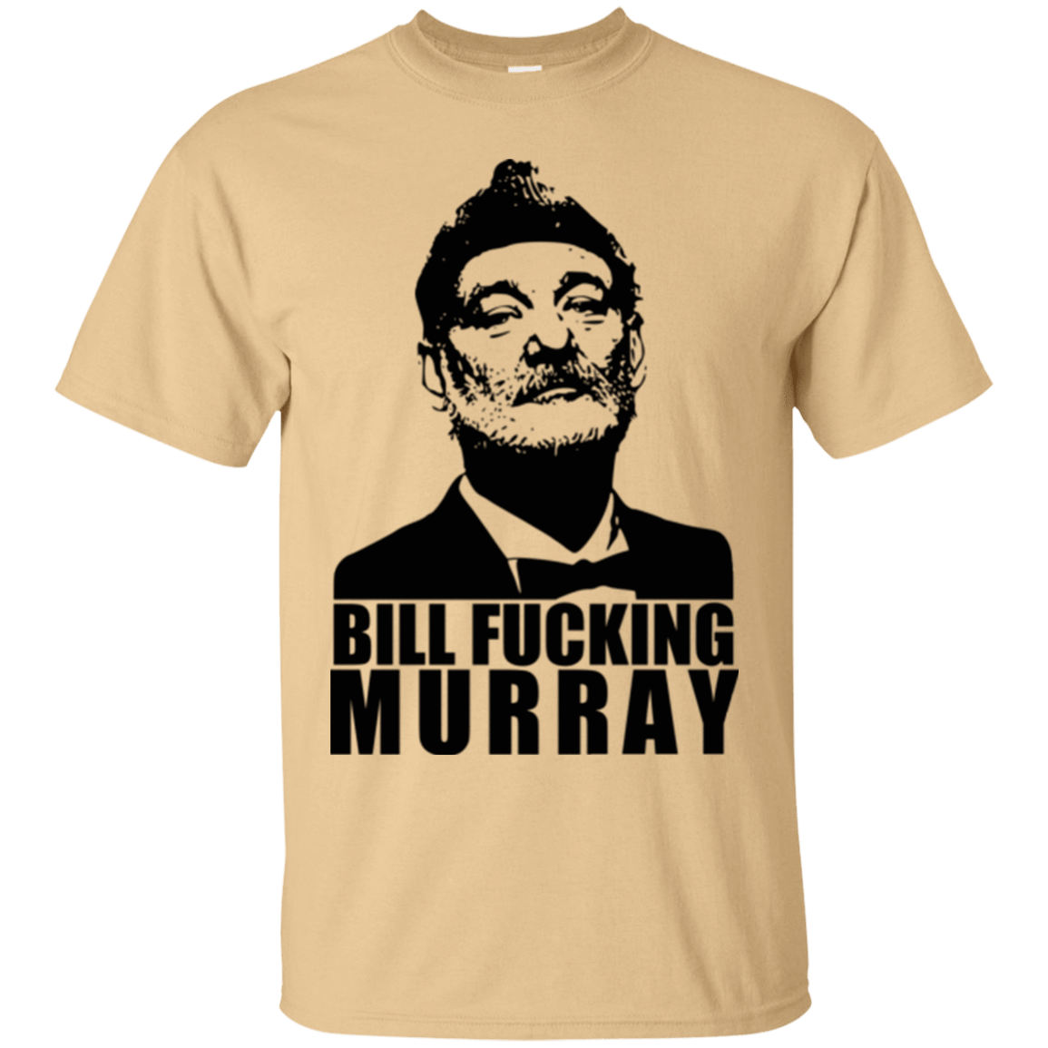 T-Shirts Vegas Gold / Small Bill fucking murray T-Shirt